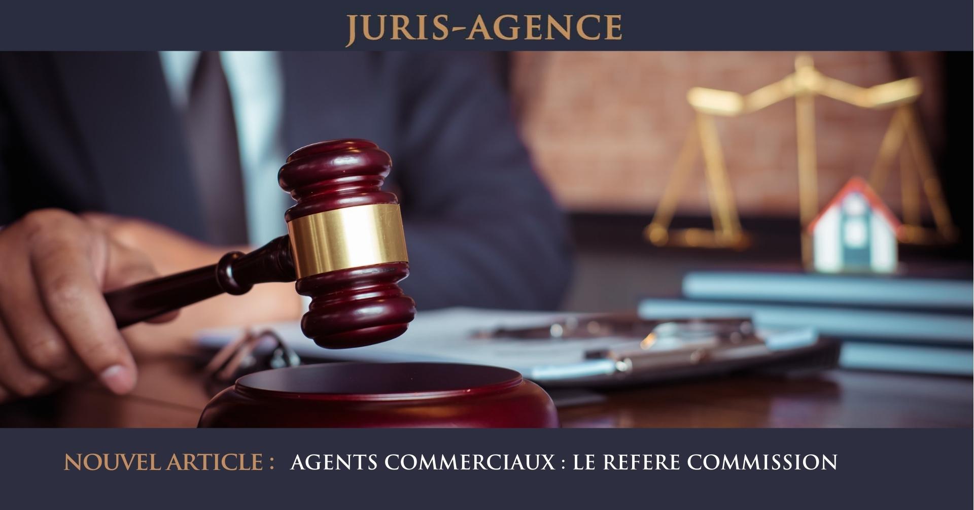 AGENTS COMMERCIAUX : LE REFERE COMMISSION